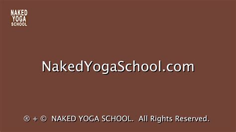 aked yoga|NAKED YOGA SCHOOL® (over 730 videos)